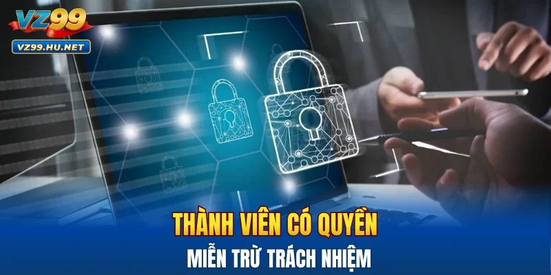 Thành viên có quyền miễn trừ trách nhiệm